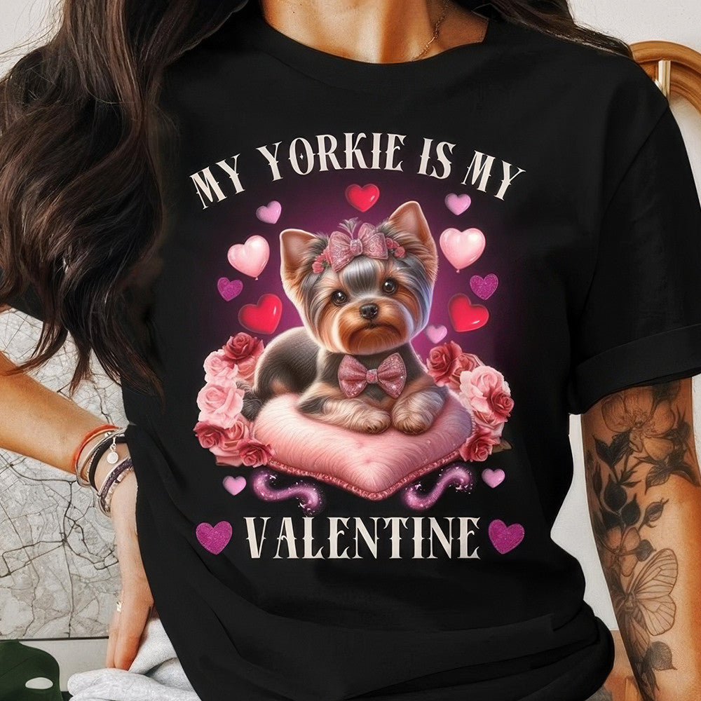 A Yorkie is my Valentine Shirt Cute Yorkie Valentines Day T-Shirt Gifts For Dog Lovers
