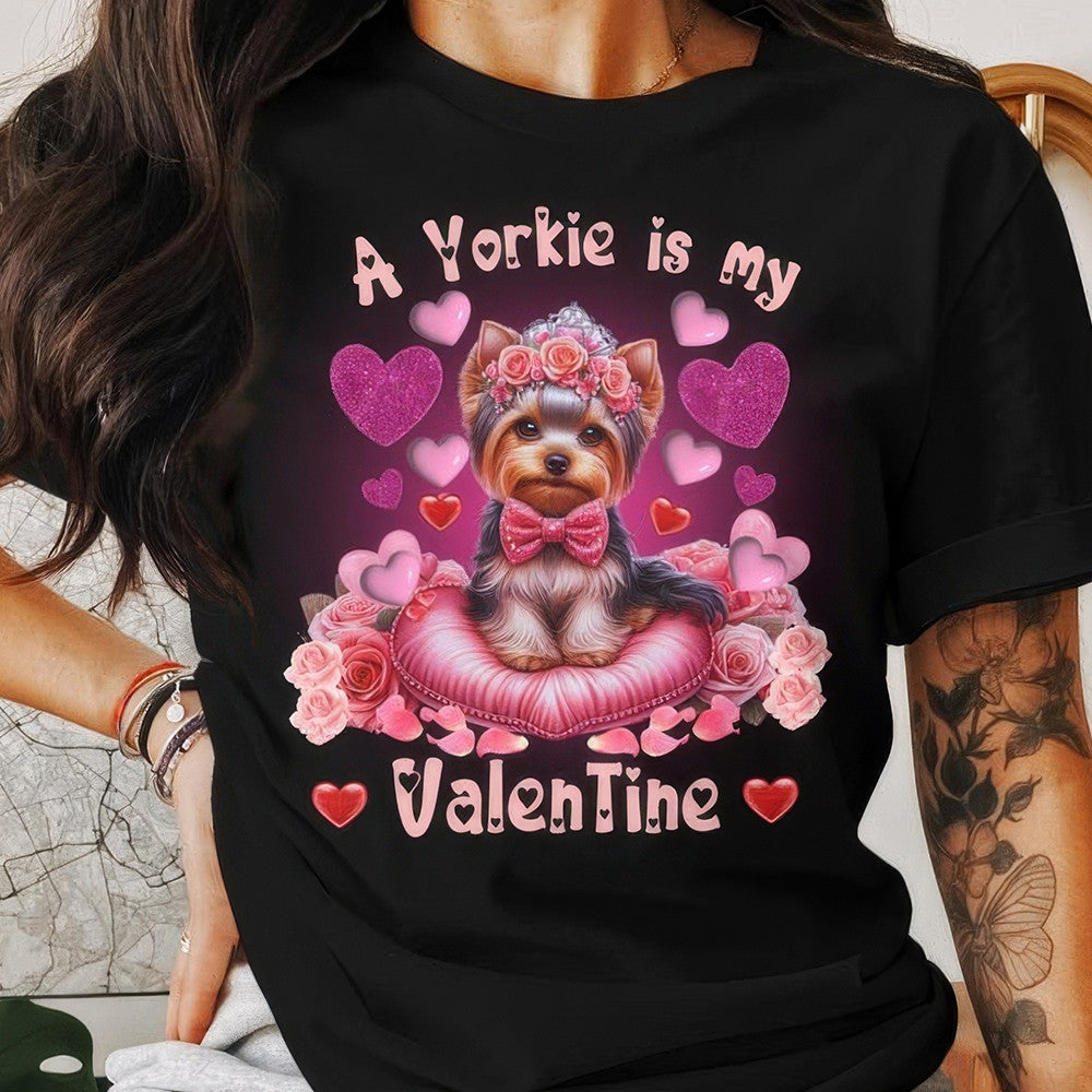A Yorkie is My Valentine Shirt Dog Lovers Cute T-Shirt Valentine’s Gift For Dog Owners